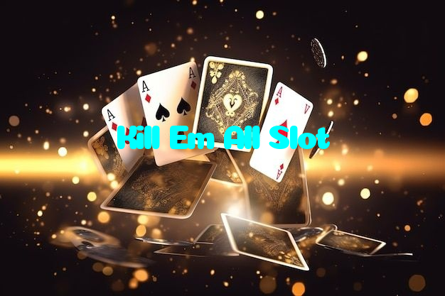 Kill Em All Slot